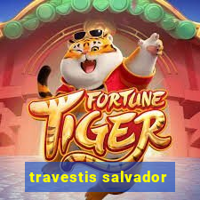 travestis salvador